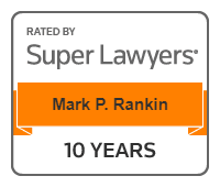 Rated by Super Lawyers | Mark P. Rankin | 10 Years